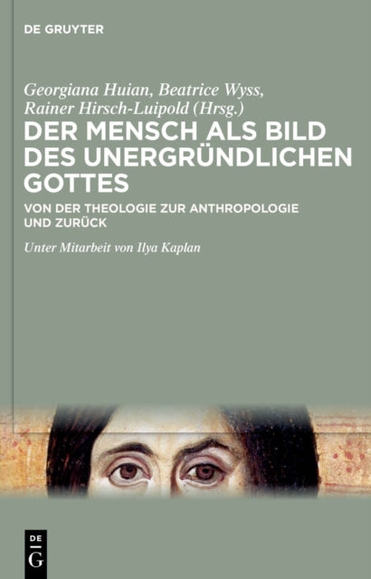 Der Mensch als Bild des unergrundlichen Gottes: Von der Theologie zur Anthropologie und zuruck