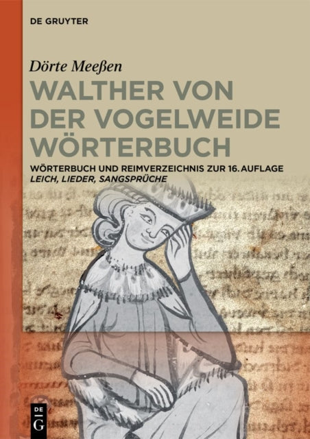 Walther von der Vogelweide Worterbuch: Worterbuch und Reimverzeichnis zur 16. Aufl. "Leich, Lieder, Sangspruche" Walthers von der Vogelweide