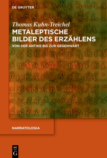 Metaleptische Bilder des Erzahlens: Von der Antike bis zur Gegenwart