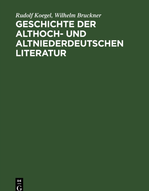 Geschichte Der Althoch- Und Altniederdeutschen Literatur