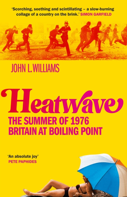 Heatwave: The Summer of 1976 – Britain at Boiling Point. A BBC Radio 4 Book Of The Week.
