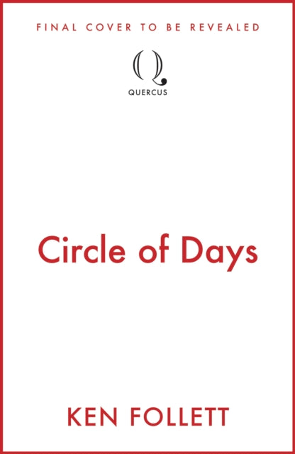 Circle of Days: The epic new novel from the No. 1 bestselling author of The Pillars of the Earth