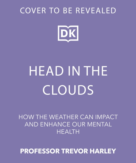 Head in the Clouds: How the Weather Affects Our Minds and Mental Health