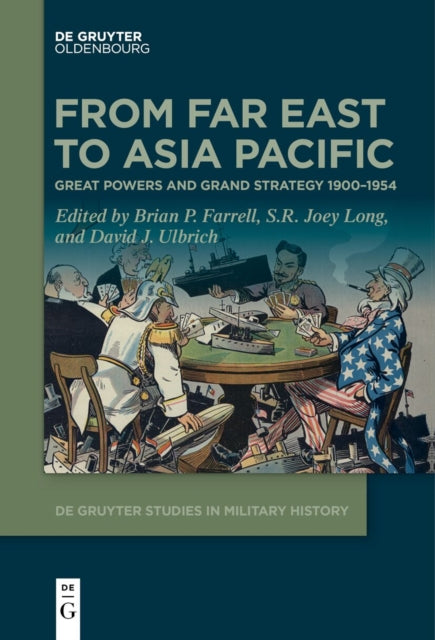 From Far East to Asia Pacific: Great Powers and Grand Strategy 1900–1954
