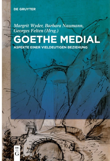 Goethe Medial: Aspekte Einer Vieldeutigen Beziehung