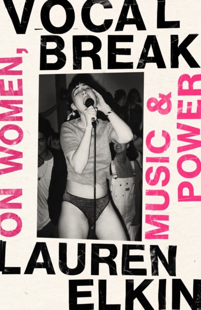 Vocal Break: On Women, Music and Power