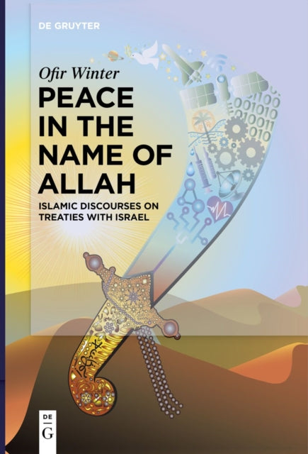 Peace in the Name of Allah: Islamic Discourses on Treaties with Israel