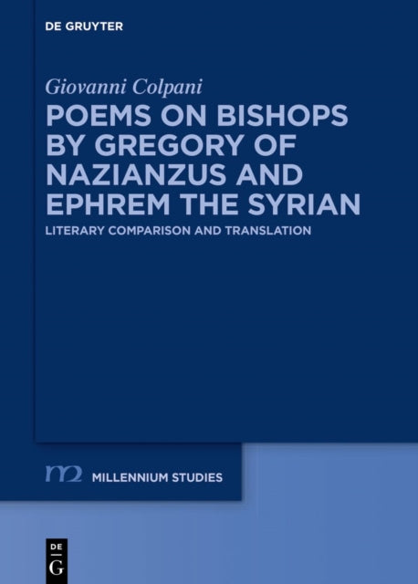 Poems on Bishops by Gregory of Nazianzus and Ephrem the Syrian: Literary Comparison and Translation