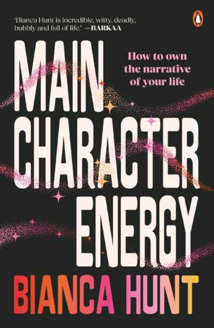 Main Character Energy: How to own the narrative of your life