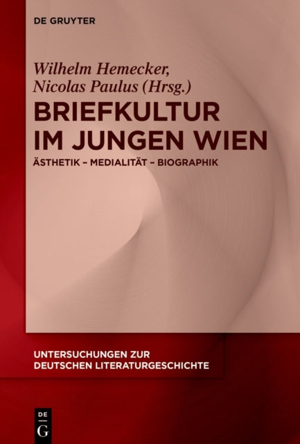 Briefkultur Im Jungen Wien: Asthetik - Medialitat - Biographik