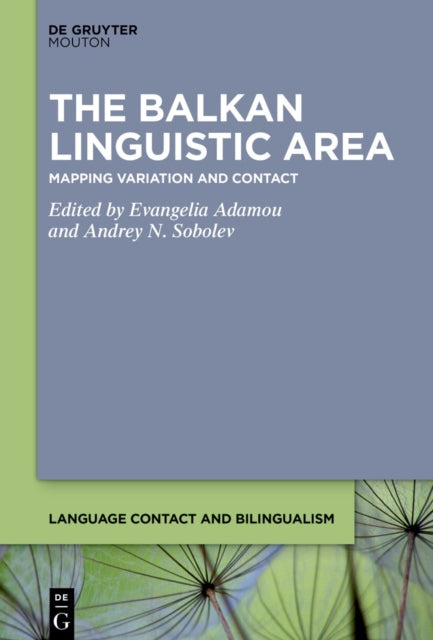 The Balkan Linguistic Area: Mapping Variation and Contact