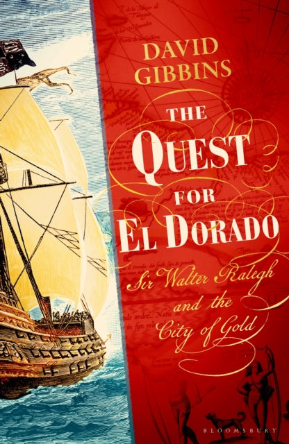 The Quest for El Dorado: Sir Walter Ralegh and the City of Gold