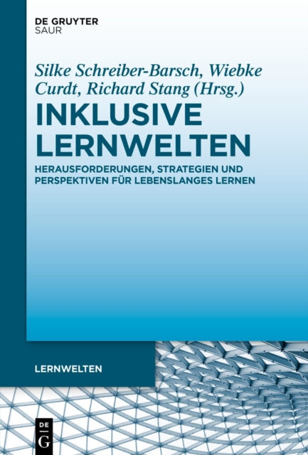 Inklusive Lernwelten: Herausforderungen, Strategien Und Perspektiven Fur Lebenslanges Lernen