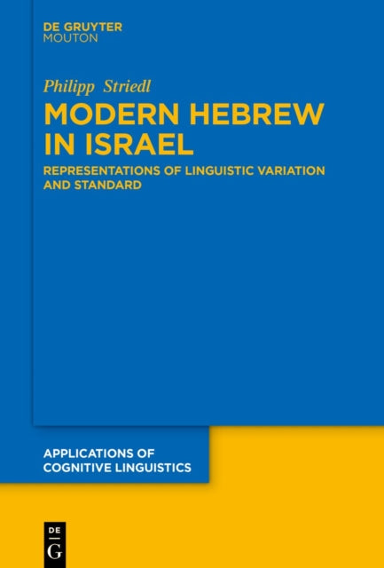 Modern Hebrew in Israel: Representations of Linguistic Variation and Standard