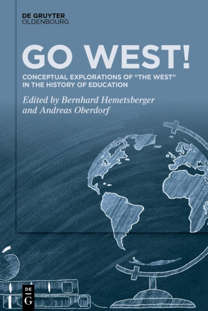 Go West!: Conceptual Explorations of “the West” in the History of Education
