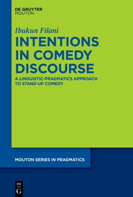 Intentions in Comedy Discourse: A Linguistic-Pragmatics Approach to Stand-up Comedy