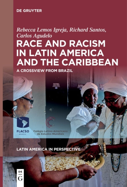 Race and Racism in Latin America and the Caribbean: A Crossview from Brazil