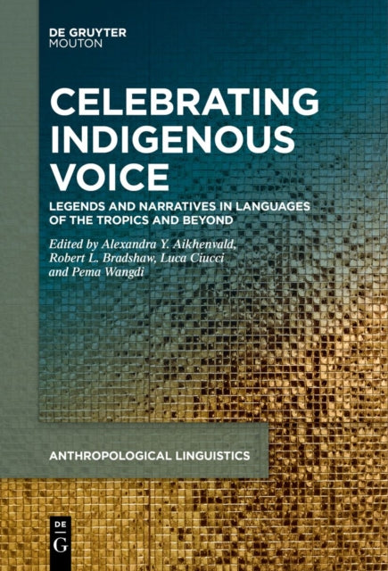 Celebrating Indigenous Voice: Legends and Narratives in Languages of the Tropics and Beyond