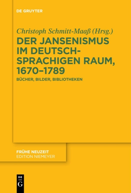 Der Jansenismus Im Deutschsprachigen Raum, 1670-1789: Bucher, Bilder, Bibliotheken