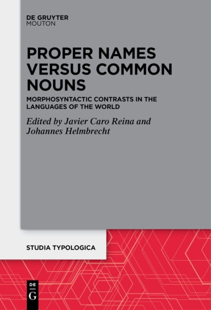 Proper Names versus Common Nouns: Morphosyntactic Contrasts in the Languages of the World