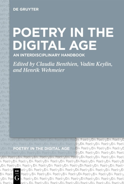 Poetry in the Digital Age: An Interdisciplinary Handbook