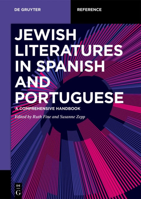 Jewish Literature in Spanish and Portuguese: A Comprehensive Handbook