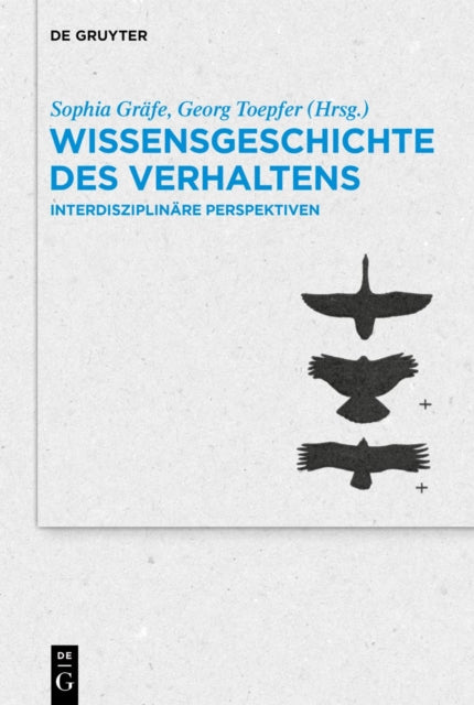 Wissensgeschichte Des Verhaltens: Interdisziplinare Perspektiven