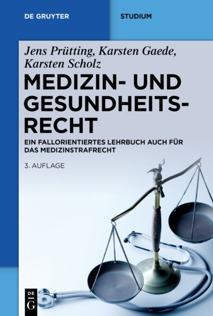 Medizin- Und Gesundheitsrecht: Ein Fallorientiertes Lehrbuch Auch Fur Das Medizinstrafrecht