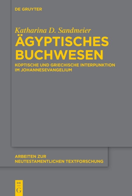 Agyptisches Buchwesen: Koptische Und Griechische Interpunktion Im Johannesevangelium