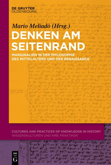 Thinking in the Margins: Marginalia in Medieval and Renaissance Philosophy