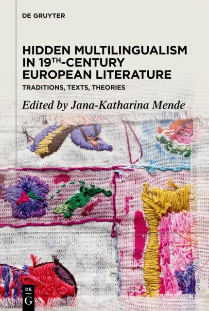 Hidden Multilingualism in 19th-Century European Literature: Traditions, Texts, Theories