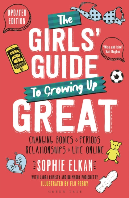 The Girls' Guide to Growing Up Great 2nd edition: Changing Bodies, Periods, Relationships and Life Online