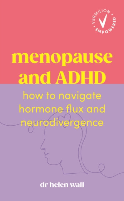 Menopause and ADHD: How to navigate hormone flux and neurodivergence