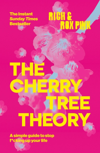 THE CHERRY TREE THEORY: A Simple Guide to Stop F*cking Up Your Life
