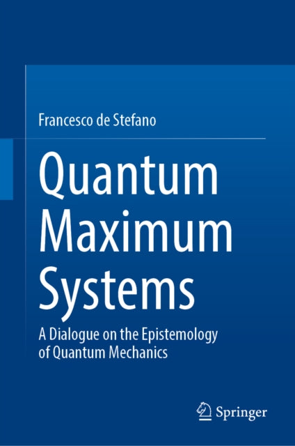 Quantum Maximum Systems: A Dialogue on the Epistemology of Quantum Mechanics