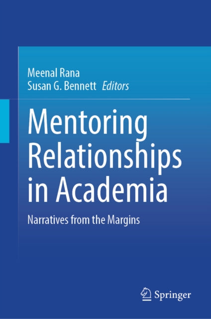 Mentoring Relationships in Academia: Narratives from the Margins
