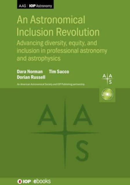 An Astronomical Inclusion Revolution: Advancing diversity, equity, and inclusion in professional astronomy and astrophysics