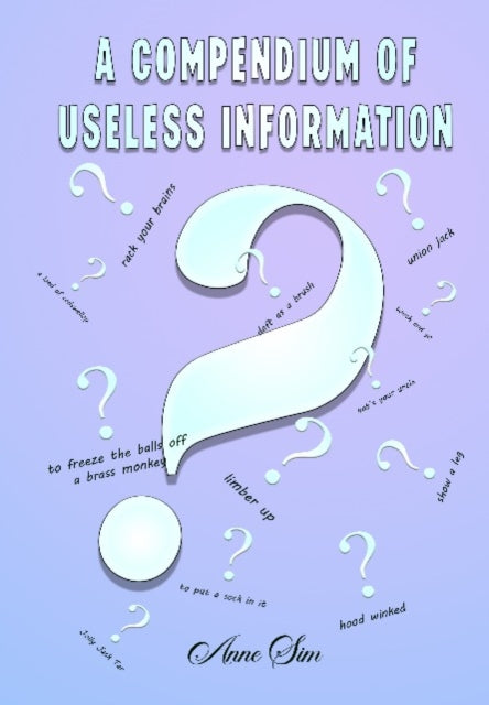 A Compendium of Useless Infomation