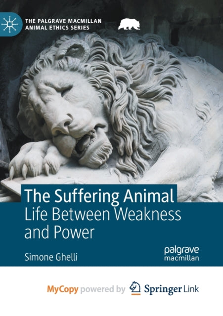 The Suffering Animal: Life Between Weakness and Power