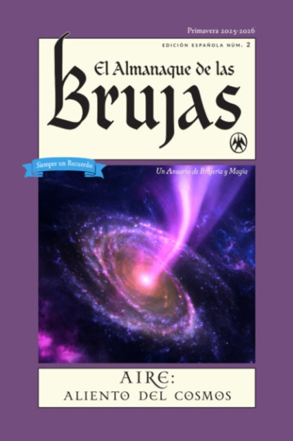 El Almanaque De LAS Brujas (the Witches' Almanac 2025 Spanish Edition): Issue 2, Primavera 2025 - 2026 Aire: Aliento Del Cosmos