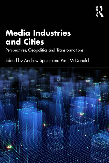 Media Industries and Cities: Perspectives, Geopolitics and Transformations