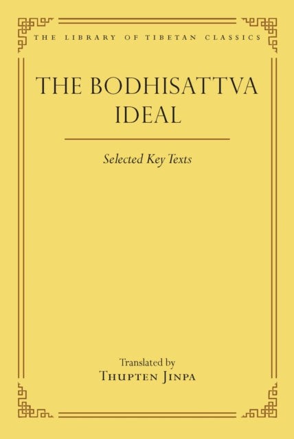The Bodhisattva Ideal: Selected Key Texts