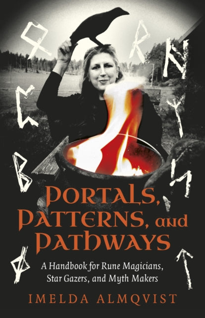 Portals, Patterns, and Pathways: A Handbook for Rune Magicians, Star Gazers, and Myth Makers