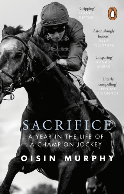 Sacrifice: A Year in the Life of a Champion Jockey