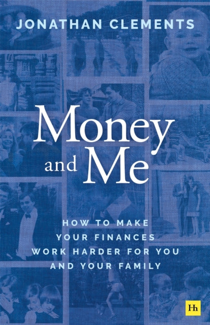 Money and Me: How to make your finances work harder for you and your family