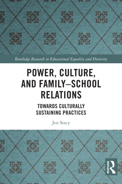 Power, Culture, and Family–School Relations: Towards Culturally Sustaining Practices