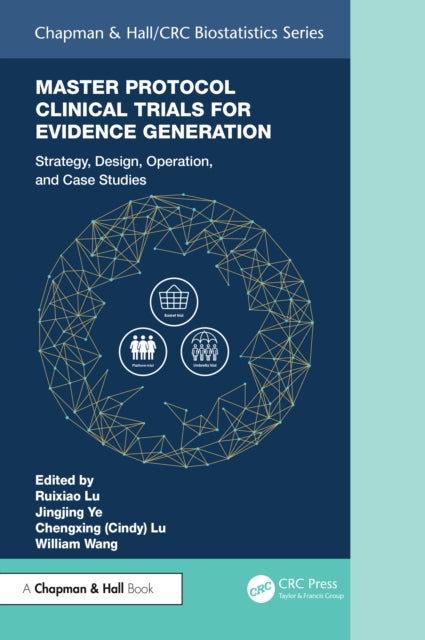 Master Protocol Clinical Trials for Evidence Generation: Strategies, Designs, Operations, and Case Studies
