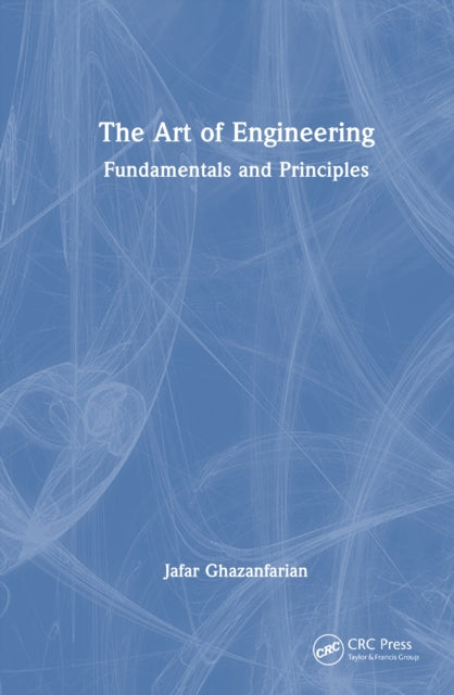 The Art of Engineering: Fundamentals and Principles