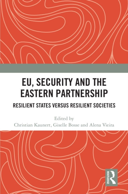 EU, Security and The Eastern Partnership: Resilient States versus Resilient Societies