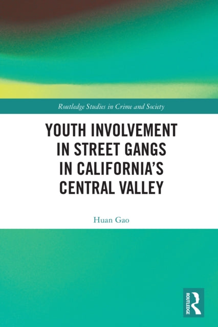 Youth Involvement in Street Gangs in California’s Central Valley